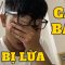 TÂN 1 CÚ | CÁC BẠN ĐANG BỊ LỪA NHƯ THẾ NÀO?