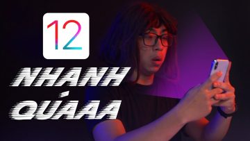 TÂN 1 CÚ | iOS 12 NHANH VÃI HÀNG NHƯNG MÀ LÊN MÁY CŨ THÌ…