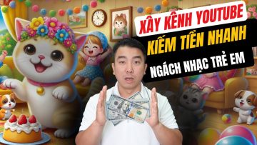 Tạo 100 Video/ Ngày Kiếm Tiền Youtube AI Ngách Video Ca Nhạc Hoạt Hình Cho Trẻ Em