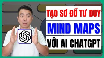 Tạo Sơ Đồ Tư Duy Mind Maps Siêu Nhanh Với AI ChatGPT Free 100%