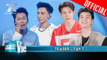 Teaser Tập 7: HURRYKNG khích nhẹ HIEUTHUHAI – ATUS, Song Luân bào Bảo Anh tới bến |Anh Trai Say Hi