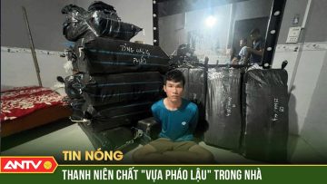 Thanh niên cất giấu gần 500kg pháo hoa nổ trong nhà | ANTV