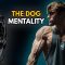 The Dog Mentality – The Strength Surge Gym Motivation