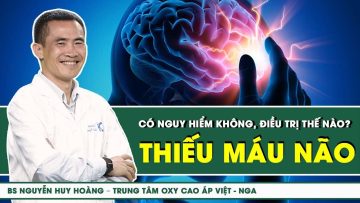 Thiếu máu não có nguy hiểm không, điều trị thế nào? | SKĐS