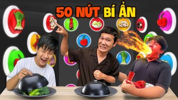 Thử Thách Ăn Uống – Tập 11: Thử Thách Đồ Ăn Theo 50 Nút Bí Ẩn Thắng 10 Triệu