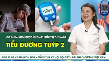 Tiểu đường tuýp 2 có chữa khỏi được không? Điều trị thế nào? | SKĐS