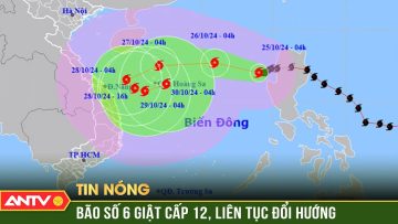 Tin bão mới nhất: Bão số 6 hướng đi phức tạp, biển động rất mạnh | ANTV