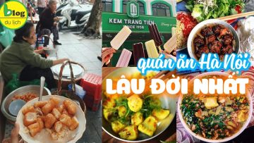 Top 10 quán ăn gia truyền lâu năm nhất Hà Nội