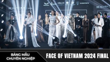 Top 18 Models Compete in the Face of Vietnam 2024 Finale | Which Names Will Make It Into The Top 3?