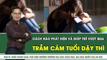 Trầm cảm tuổi dậy thì – Cách nào phát hiện và giúp trẻ vượt qua | SKĐS