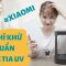 TRÊN TAY HỘP KHỬ KHUẨN ĐIỆN THOẠI VÀ ĐÈN KHỬ KHUẨN UV NHÀ XIAOMI , GIÁ CHỈ TRÊN DƯỚI 500K