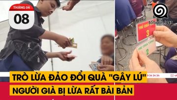 Trò lừa đảo đổi quà gây lú. Người già bị lừa rất bài bản | TỔ BUÔN 247 (08/04/2024)