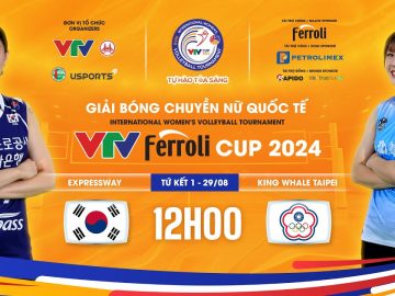 TRỰC TIẾP Expressway (Hàn Quốc) – King Whale (Đài Bắc Trung Hoa) | Live VTV Ferroli Cup 2024