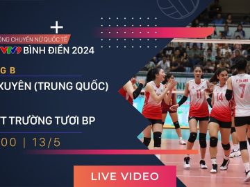 TRỰC TIẾP | TỨ XUYÊN (TQ) – BCTT TRƯỜNG TƯƠI BP | Giải bóng chuyền nữ quốc tế VTV9 Bình Điền 2024