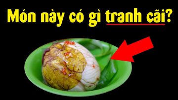 Trứng vịt lộn – Món ăn tranh cãi của Việt Nam