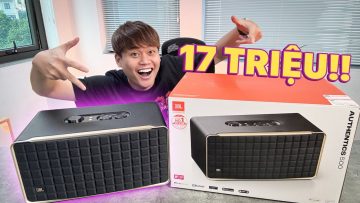 Unbox quà sinh nhật 17 triệu – JBL Authentics 500!!!