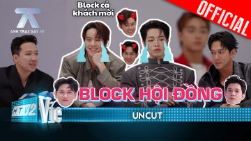 [Uncut] Đức Phúc bị dọa block tập thể, Gin Tuấn Kiệt dã tâm block Nanon | Anh Trai Say Hi