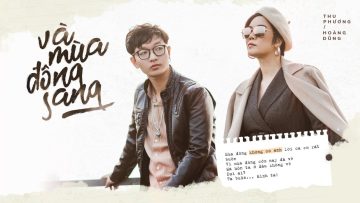 VÀ MÙA ĐÔNG SANG – OFFICIAL MUSIC VIDEO