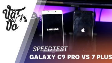 Vật Vờ| iPhone 7 Plus đọ 6GB RAM Galaxy C9 Pro