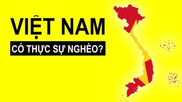 Việt Nam nghèo thế nào so với thế giới?