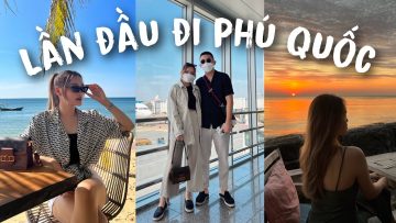 VLOG PART 1 | LẦN ĐẦU ĐI PHÚ QUỐC CÓ GÌ VUI?