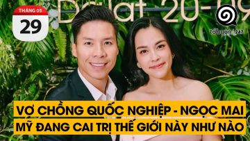 Vợ chồng Quốc Nghiệp – Ngọc Mai. Mỹ đang cai trị thế giới này như nào | TỔ BUÔN 247 (29/05/2024)