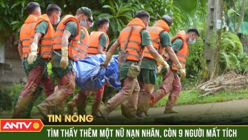 Vụ lũ quét ở Làng Nủ: Tìm thấy thêm một thi thể nữ | ANTV