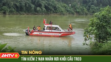 Vụ ô tô chở rác rơi khỏi cầu ở Huế: Người nhái và tàu lặn tìm kiếm 2 nạn nhân | ANTV