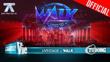 WALK – HURRYKNG, Isaac, HIEUTHUHAI, Negav, Pháp Kiều chất lừ | Anh Trai Say Hi [Livestage]