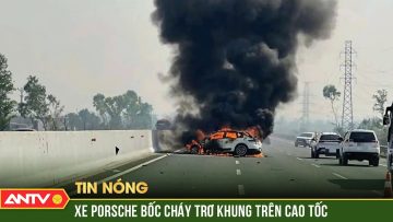 Xe Porsche Macan bốc cháy ngùn ngụt trên cao tốc Hà Nội – Hải Phòng sau va chạm | ANTV