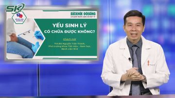 Yếu Sinh Lý Có Chữa Được Không? | SKĐS