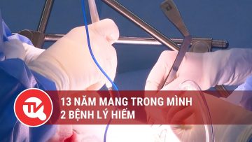 13 năm mang trong mình 2 bệnh lý hiếm gặp với những cơn nôn ói kéo dài