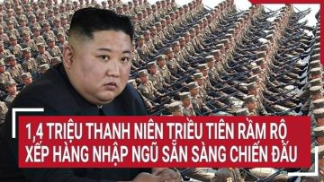 1,4 triệu thanh niên Triều Tiên rầm rộ xếp hàng nhập ngũ sẵn sàng chiến đấu