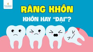 3 phút để hiểu về răng khôn – Khôn hay dại?| ThS, BS Đặng Tiến Đạt, BV Vinmec Hạ Long