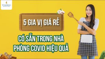 5 gia vị rẻ tiền, có sẵn trong nhà phòng COVID hiệu quả