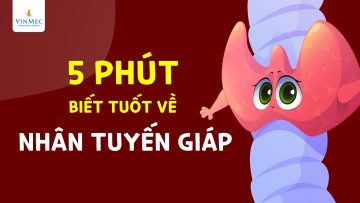 5 phút biết tuốt về u tuyến giáp – Có thuốc thu nhỏ u giáp không?