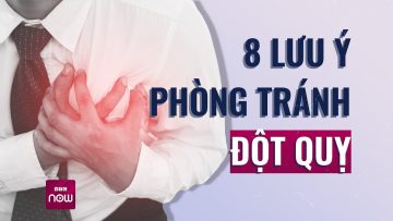 8 lưu ý giúp ngăn ngừa nguy cơ đột quỵ đang đe dọa mạng sống hàng triệu người | VTC Now