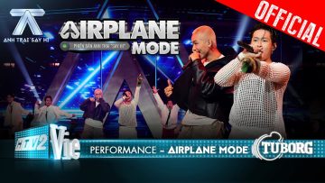 AIRPLANE MODE – HURRYKNG cùng WEAN quẩy nhiệt cùng dàn anh | Anh Trai Say Hi [Performance]