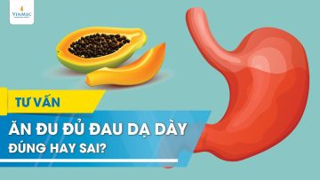 Ăn đu đủ đau dạ dày: Đúng hay sai?