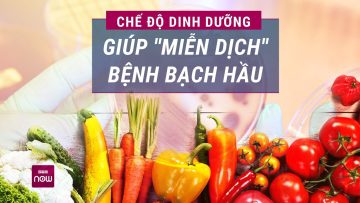 Ăn gì, uống gì để đẩy lùi và tránh xa căn bệnh bạch hầu? | VTC Now