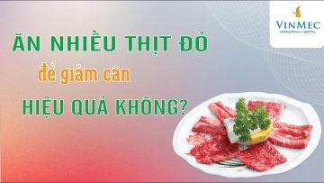 Ăn nhiều thịt đỏ để giảm cân, hiệu quả không?