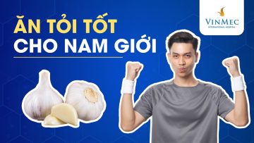 Ăn tỏi tốt cho nam giới