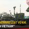 Ấn tượng hàng loạt vũ khí Made in Vietnam” tại Triển lãm Quốc phòng quốc tế Việt Nam | Hà Nội 18:00