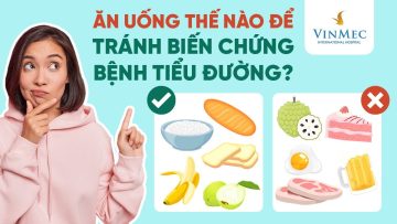 Ăn uống thế nào để tránh biến chứng bệnh tiểu đường?| BS Bùi Minh Đức, Vinmec Times City