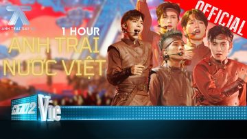 ANH TRAI NƯỚC VIỆT – [1 HOUR] – Erik, Hùng Huỳnh, Đức Phúc, Quân A.P, Jsol | Anh Trai Say Hi