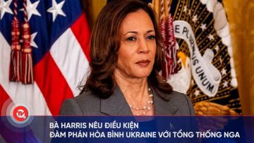 Bà Harris nêu điều kiện đàm phán hòa bình Ukraine với Tổng thống Nga | Truyền hình Quốc hội Việt Nam