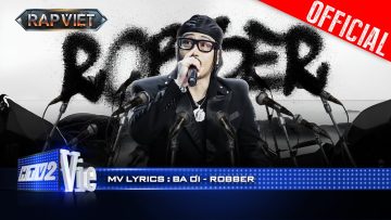 BA ƠI – Robber | Rap Việt 2024 [Mv Lyrics]