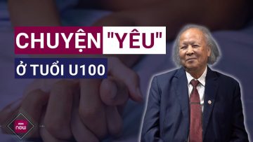 Bác sĩ Nguyễn Hữu Trọng hé lộ chuyện yêu vợ trẻ ở tuổi U100 | Tâm sự thầm kín | VTC Now