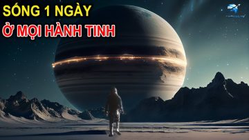 Bạn Sẽ Ra Sao Khi Sống Một Ngày Trên Mọi Hành Tinh Trong Hệ Mặt Trời | Thiên Hà TV