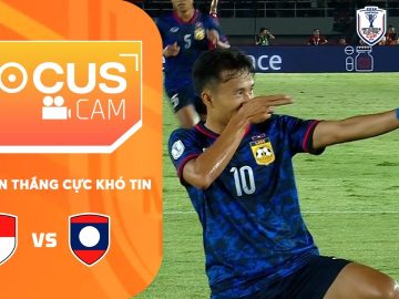 BÀN THẮNG NỔ LIÊN TIẾP, NHẠC TRƯỞNG LÀO KIẾN TẠO ĐỈNH CAO | FOCUS CAM